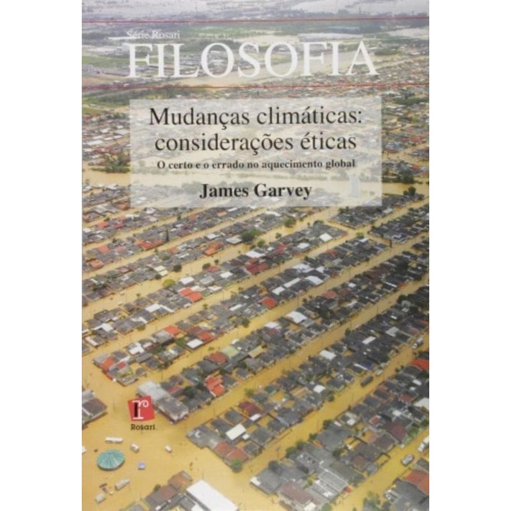 Mudancas Climaticas: Consideracoes Eticas - O Certo E O Errado No Aquecimen - 1