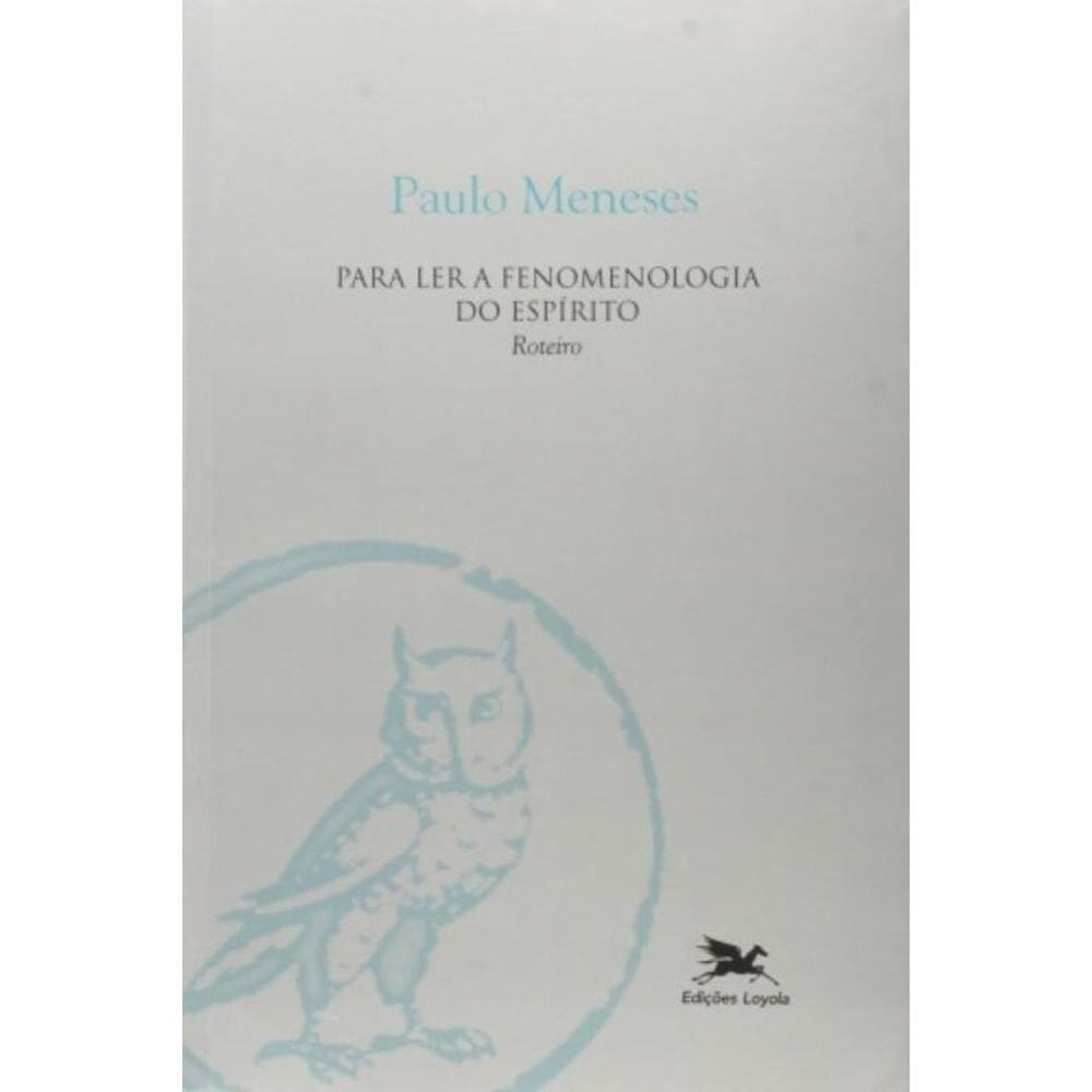Para Ler A Fenomenologia Do Espírito - Roteiro