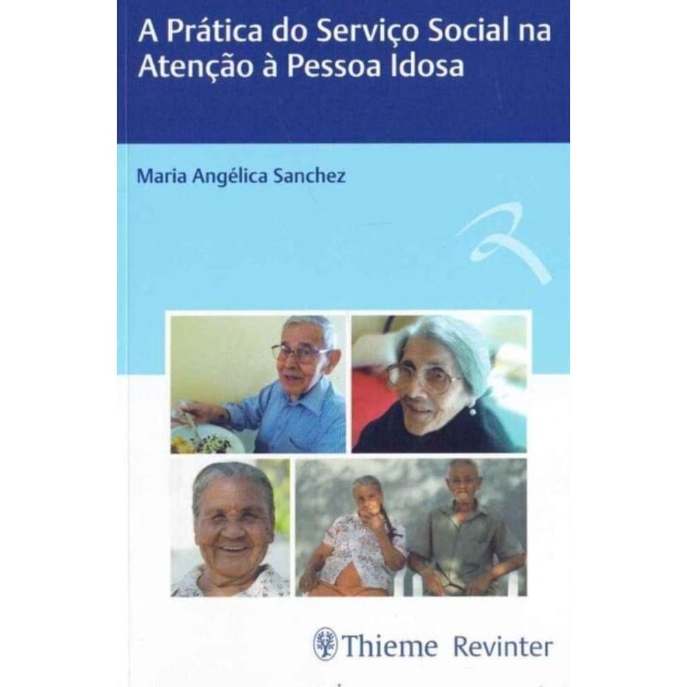 Prática do Serviço Social na Atenção à Pessoa Idosa, A