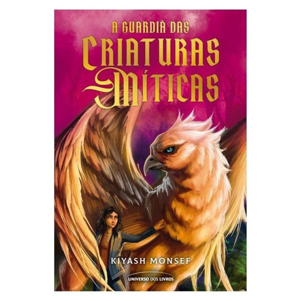 A Guardiã Das Criaturas Míticas - Vol. 1