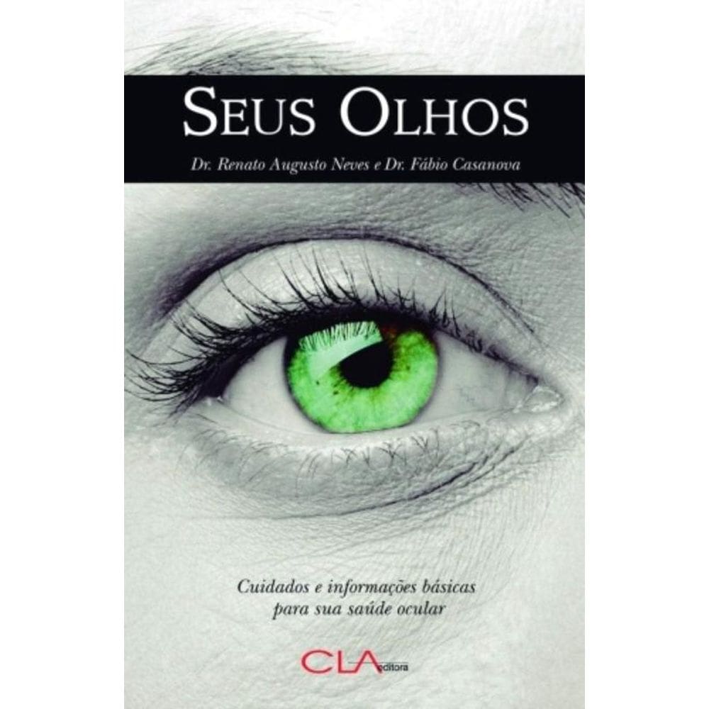 Seus Olhos: Cuidados E Informações Básicas Para Sua Saúde Ocular