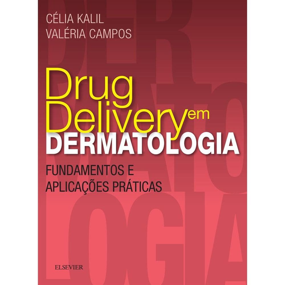 Drug Delivery Em Dermatologia Fund E Aplicacoes Praticas