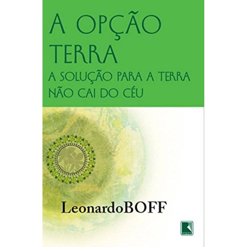 Opcao Terra, A - A Solucao Para A Terra Nao Cai Do Ceu