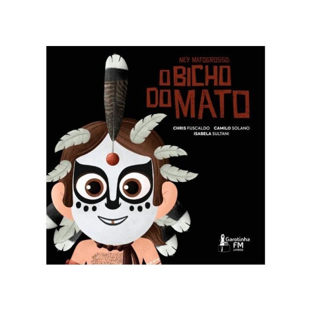 Ney Matogrosso: O Bicho Do Mato