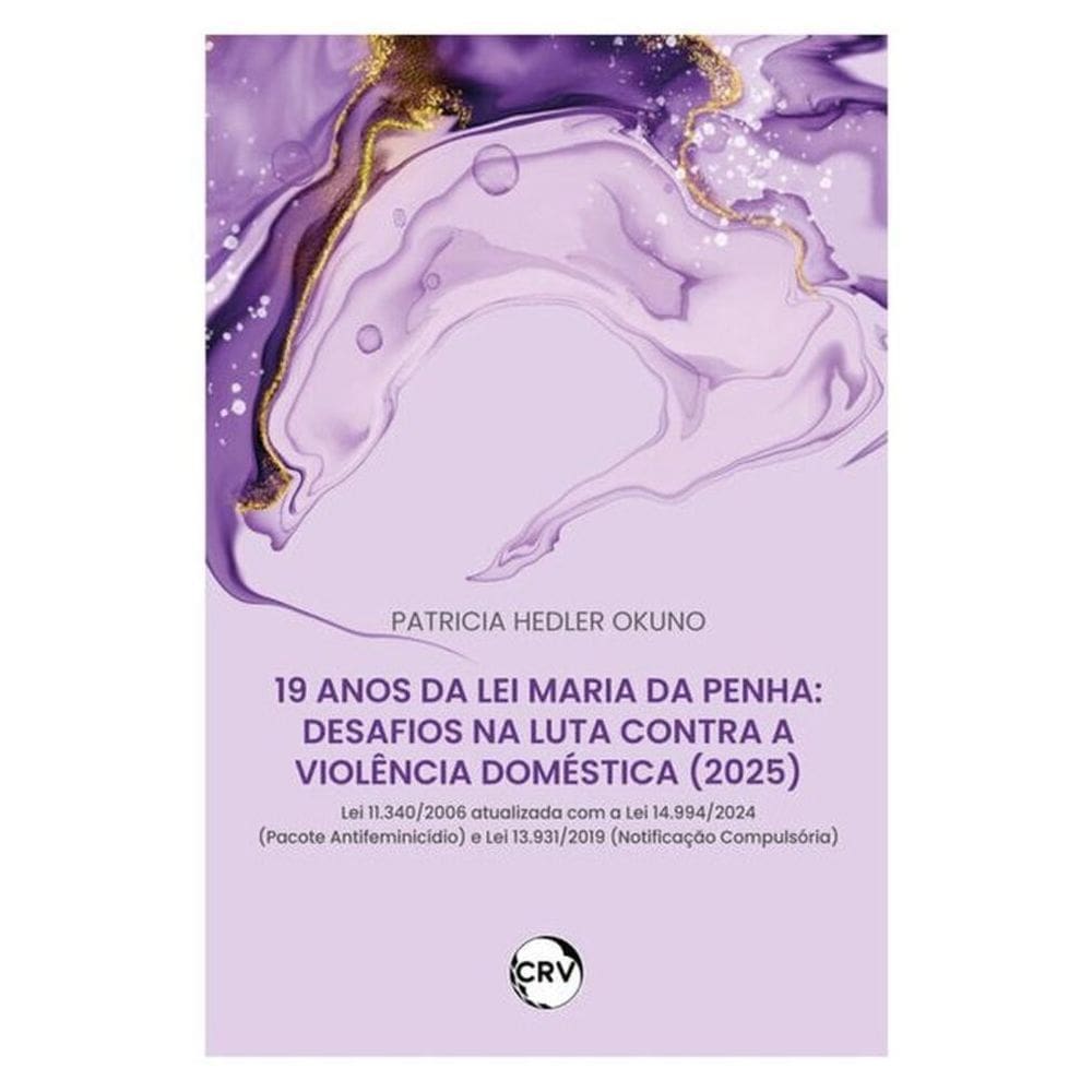19 Anos Da Lei Maria Da Penha: Desafios Na Luta Contra A Violência Doméstica (2025)