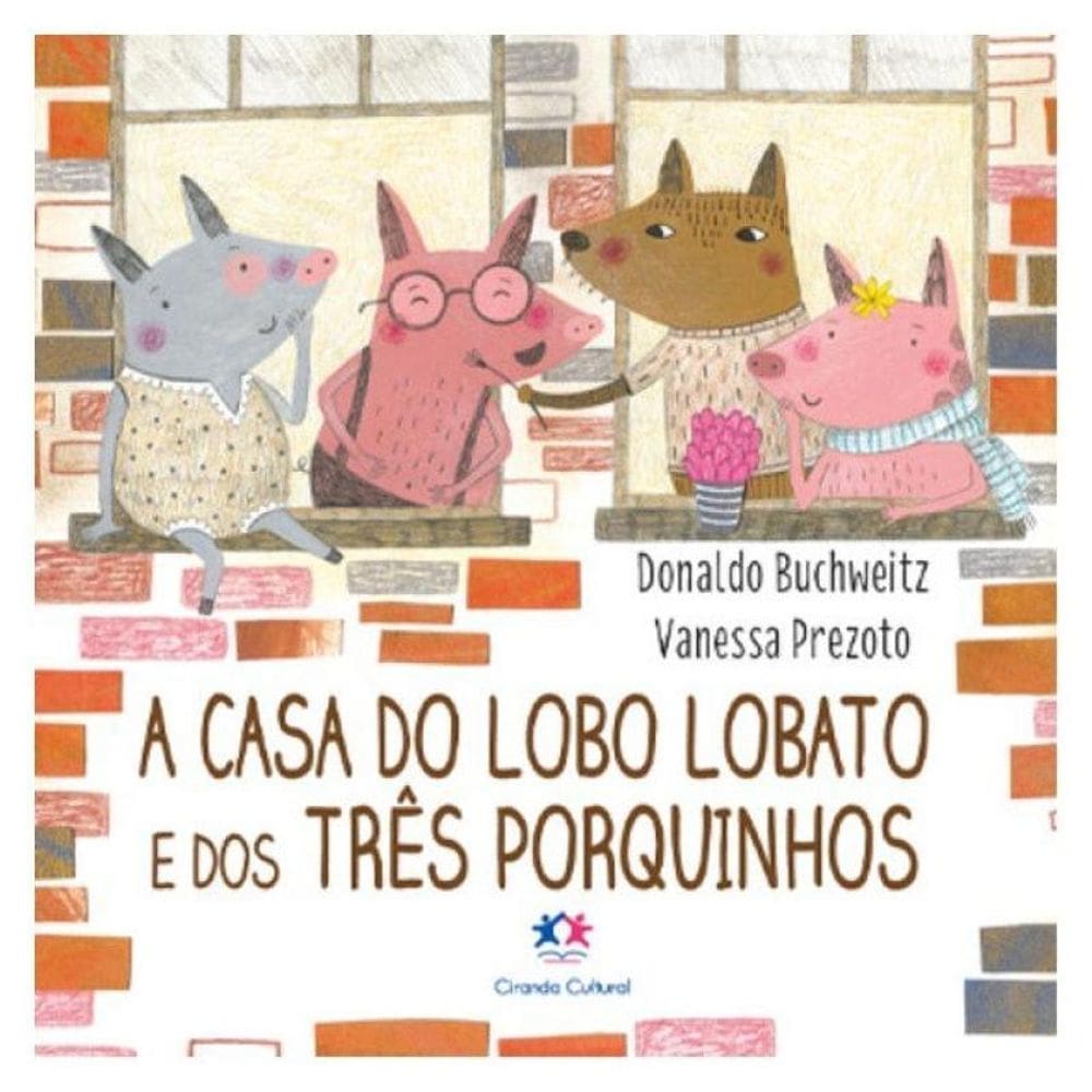 A Casa Do Lobo Lobato E Dos Três Porquinhos