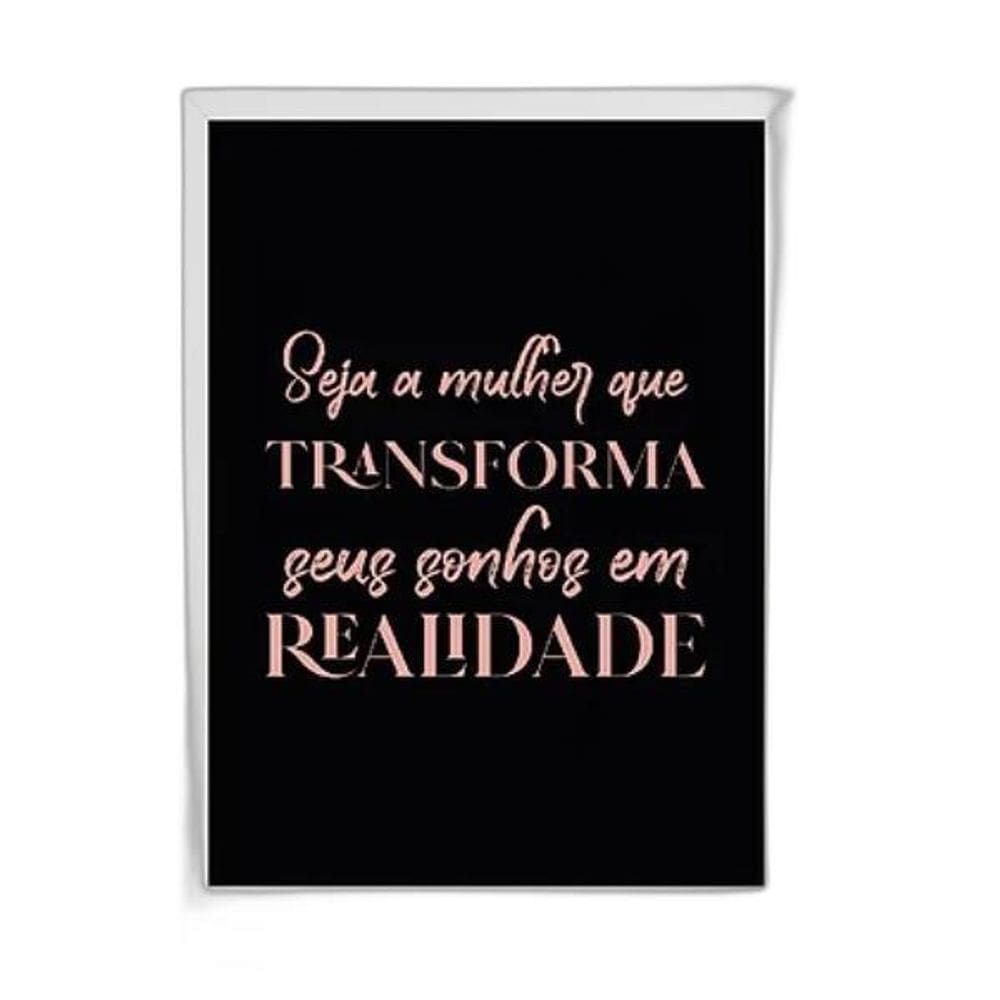 Quadro Seja Mulher Que Transforma Sonhos 45X34 Vidro Branca