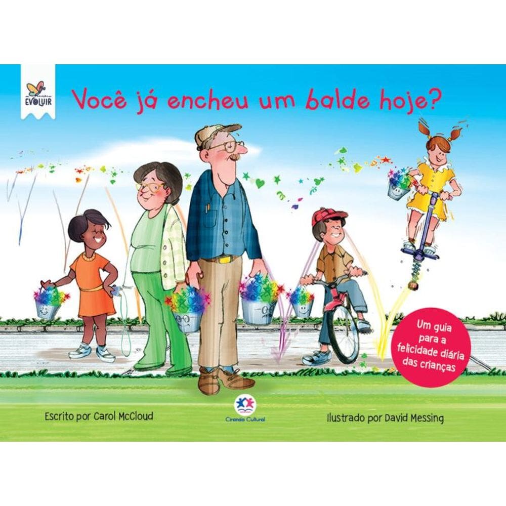 Você Já Encheu Um Balde Hoje?: Um Guia Para A Felicidade Diária Das Crianças