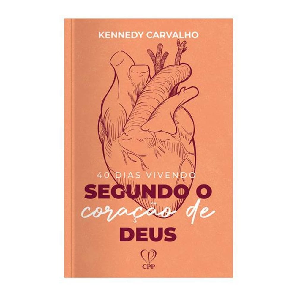 Devocional 40 Dias - Coração De Deus - Kennedy Carvalho