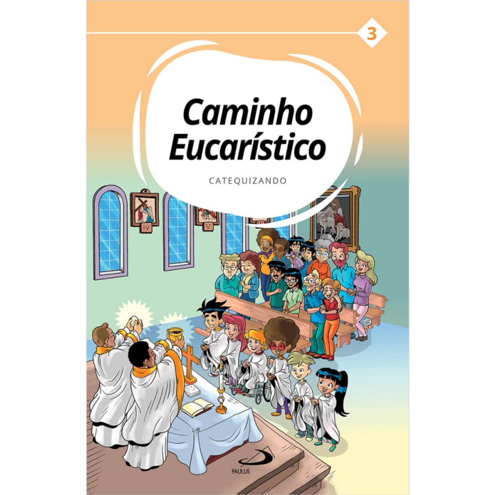 Caminho Eucarístico - Catequizando - Livro 3