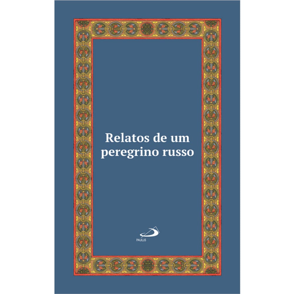 Relatos de um Peregrino Russo- Luxo- Vol 25