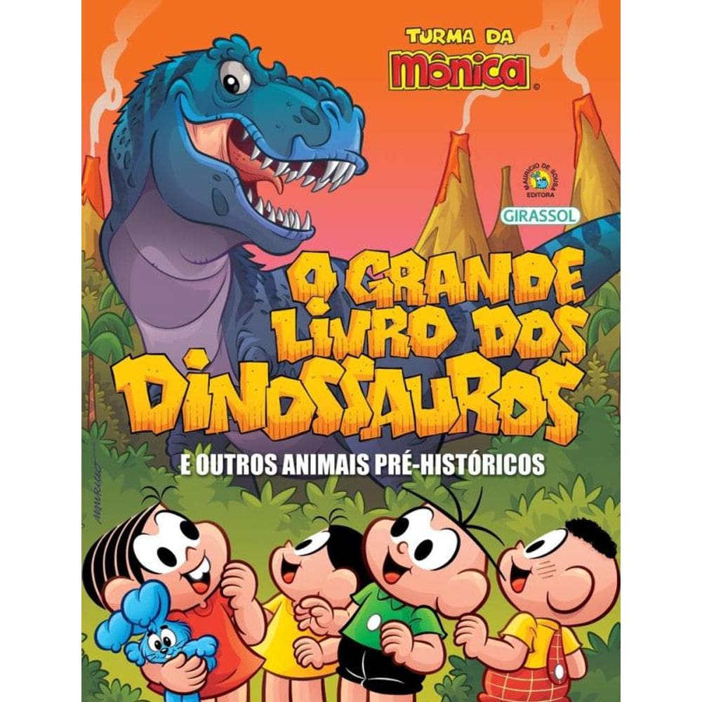 Turma da Mônica - O Grande Livro dos Dinossauros e Outros Animais Pré-Históricos