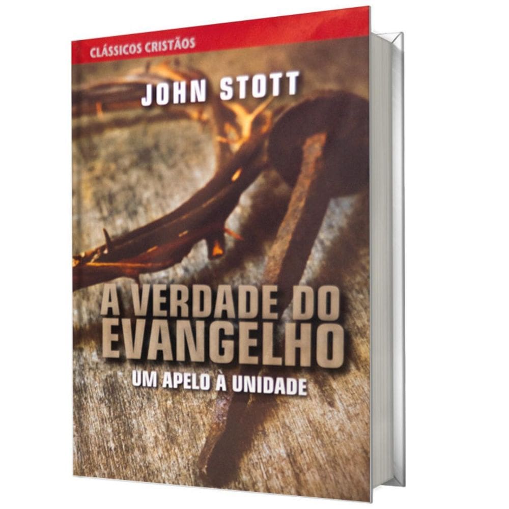 Livro A Verdade Do Evangelho, Um Apelo À Unidades John Stott