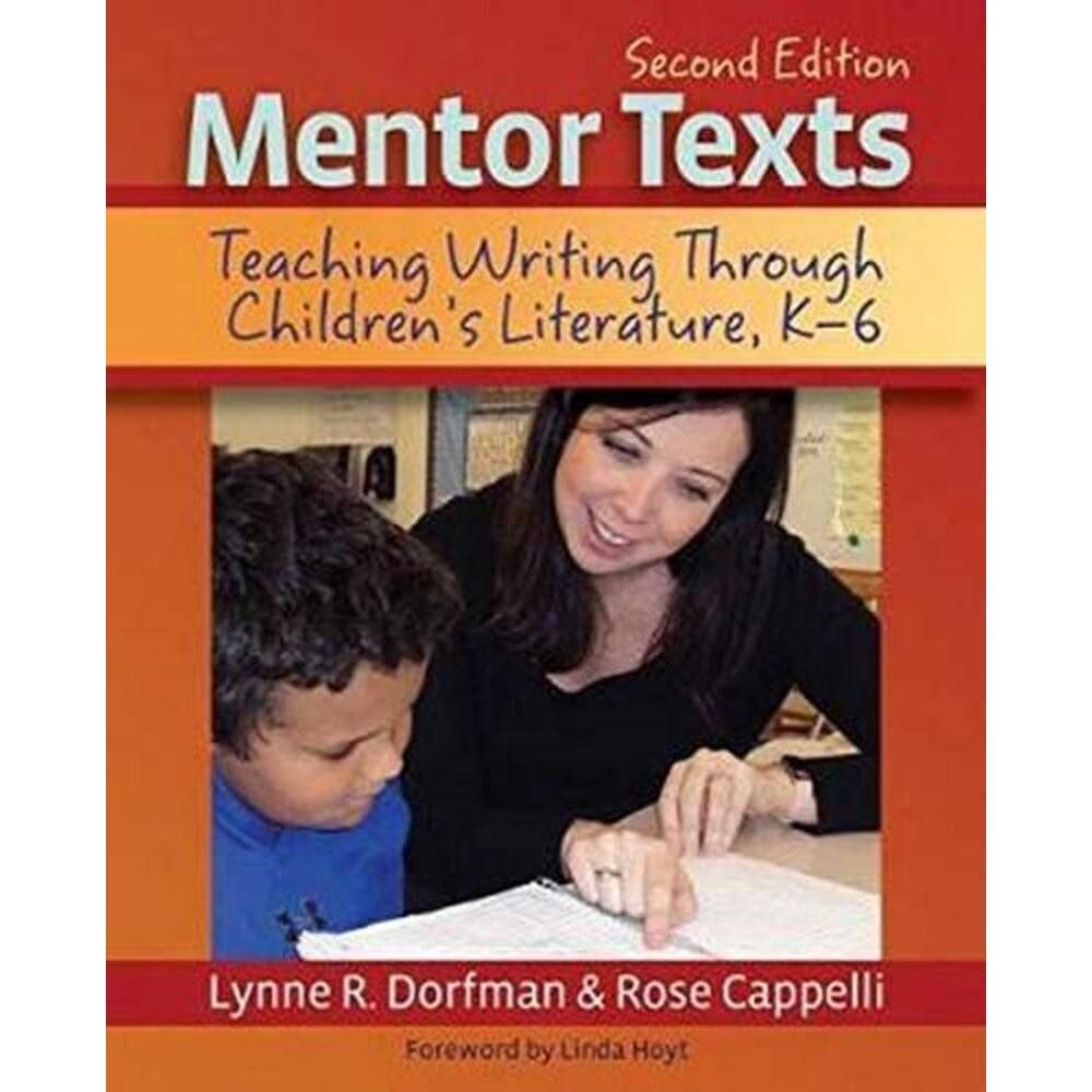 Mentor Texts: Teaching Writing Through Children`s Literature, K-6