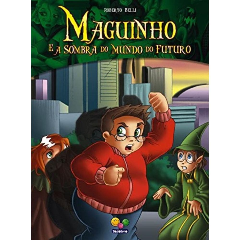 Maguinho E A Sombra Do Mundo Do Futuro - Volume 4 - Col. Maguinho - 1