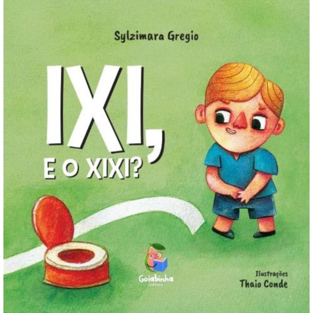 Ixi, e o xixi?
