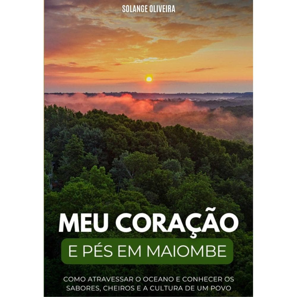 Meu coração e pés em Maiombe: Como atravessar o oceano e conhecer os sabores, cheiros e cultura de um povo
