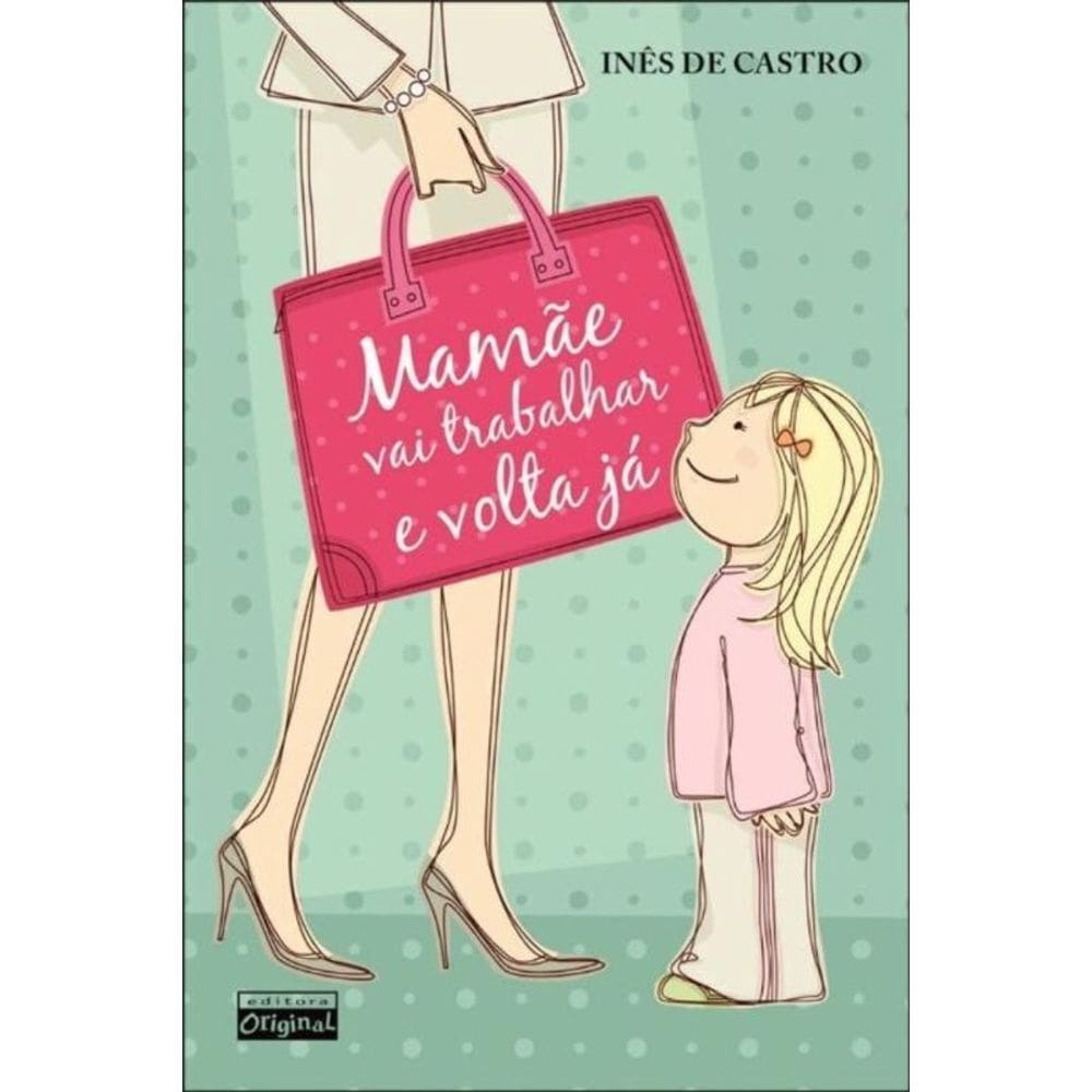 Mamae Vai Trabalhar e Volta Ja