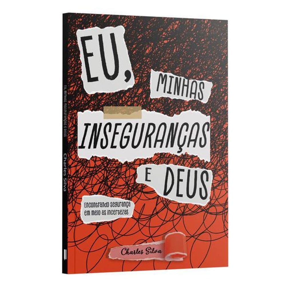 Eu, Minhas Inseguranças e Deus