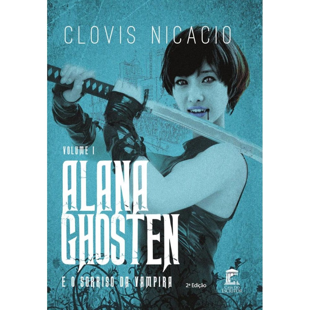 Alana Ghosten e o Sorriso da Vampira: Série Alana Ghosten e o Novo Mundo - Volume I