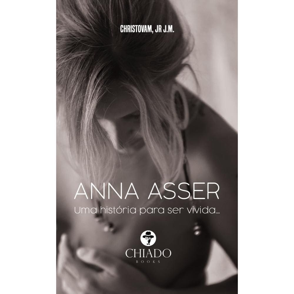 Anna Asser - Uma história para ser vivida?