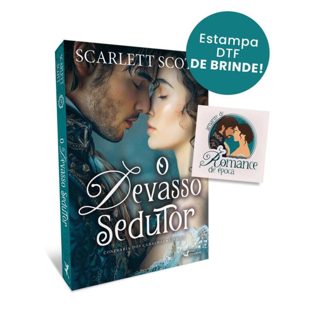 O devasso sedutor: Confraria dos canalhas – Livro 3
