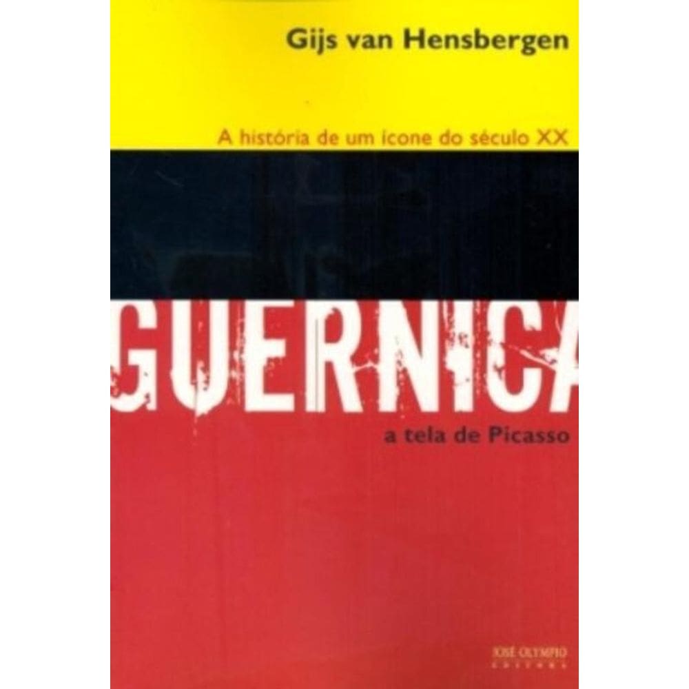 Guernica: A Historia De Um Icone Do Seculo Xx