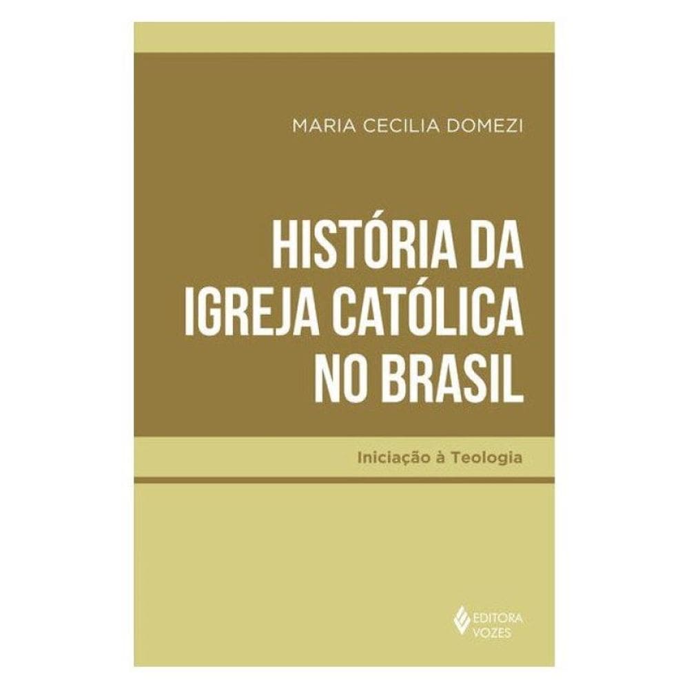 História Da Igreja Católica No Brasil