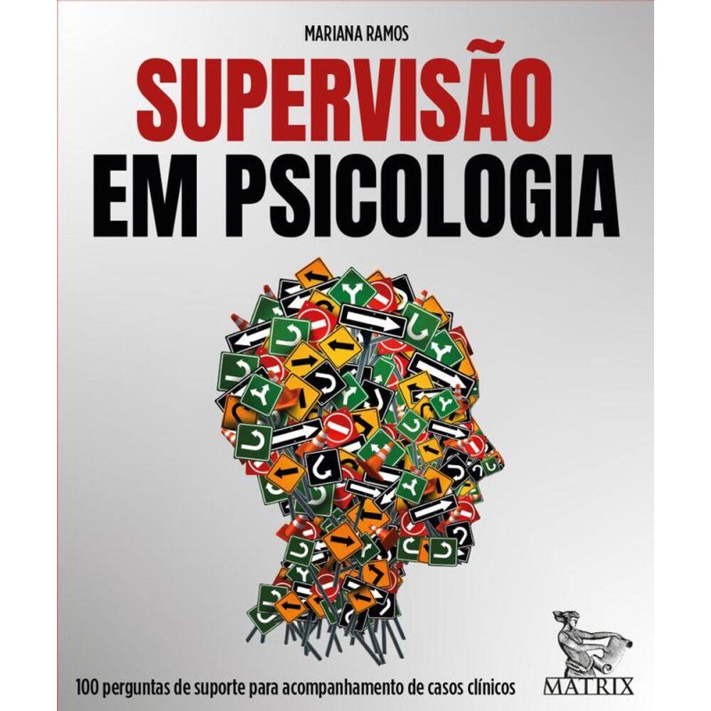 Supervisão em psicologia: 100 perguntas de suporte para acompanhamento de casos clínicos