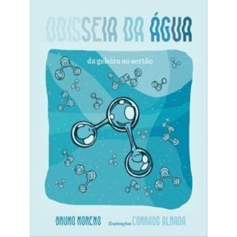 Odisseia Da Água: Da Geleira Ao Sertão