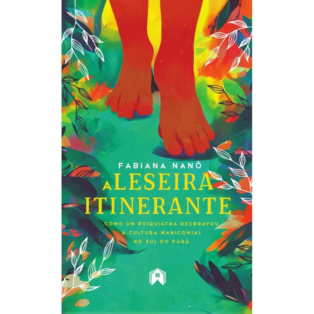 A leseira itinerante: como um psiquiatra desbravou a cultura manicomial no sul do Pará