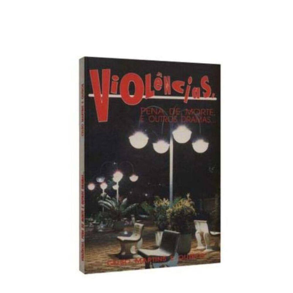 Violencias, Pena De Morte E Outros Dramas
