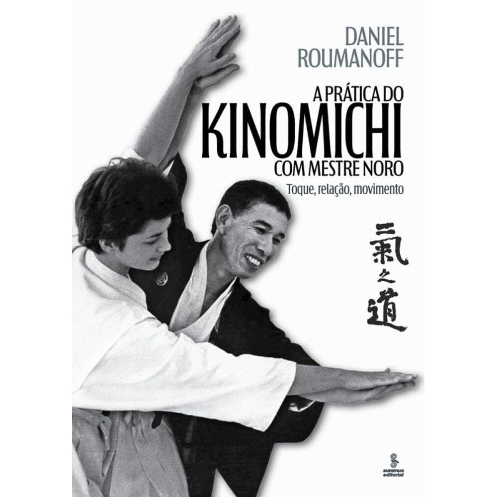 A prática do kinomichi com mestre Noro: Toque, relação movimento