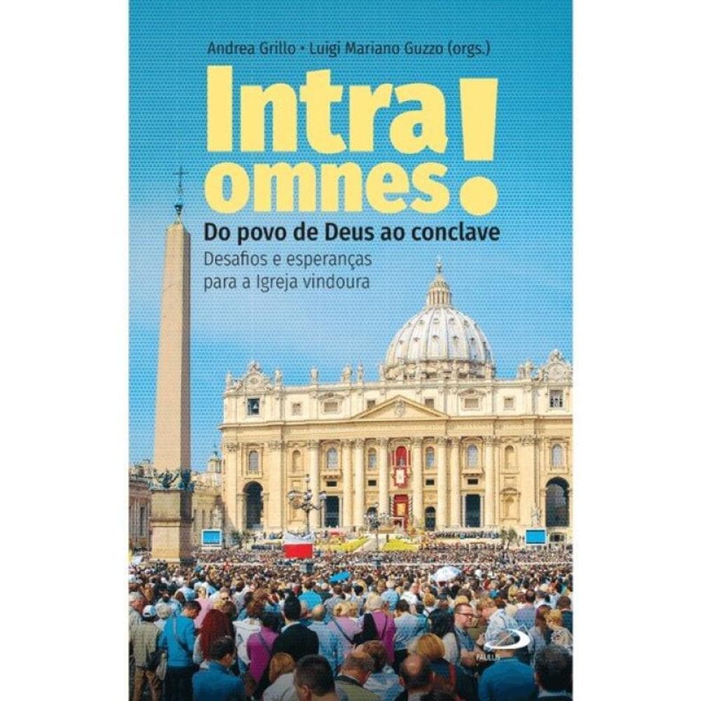 Intra Omnes! - Do Povo De Deus Ao Conclave