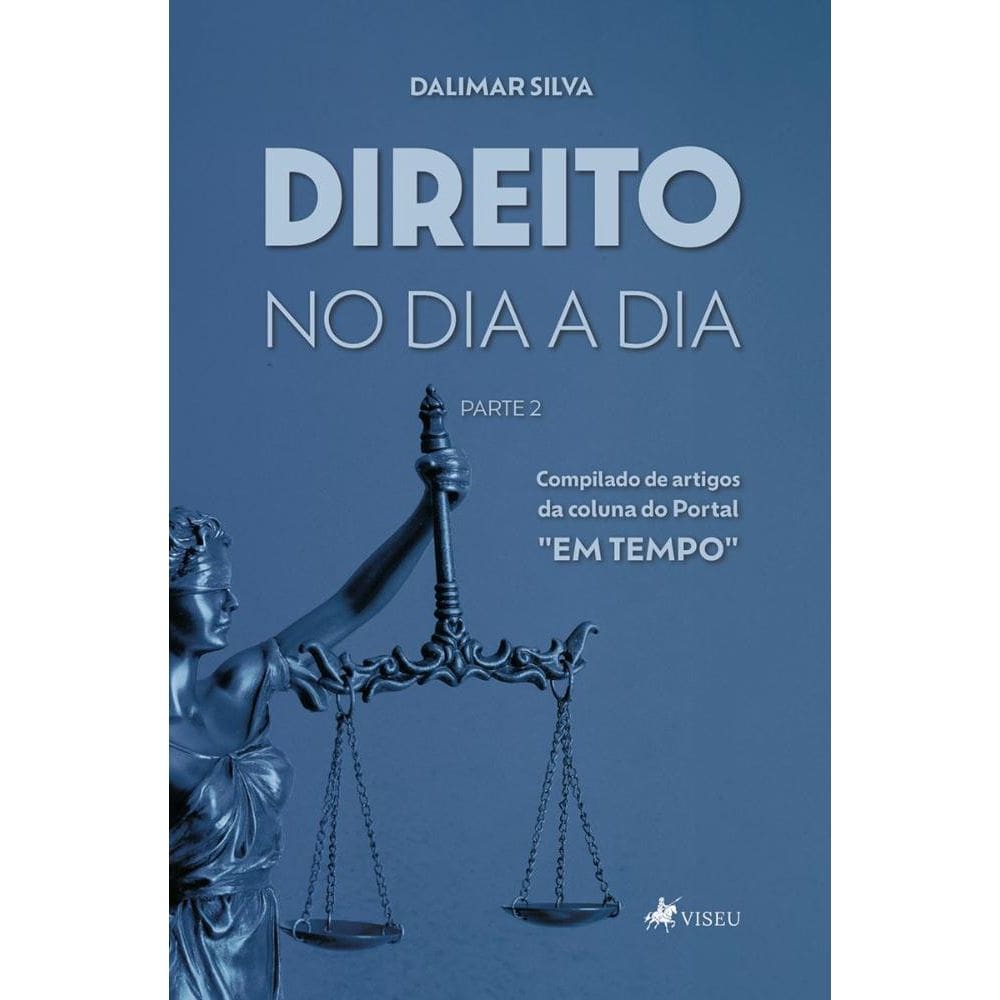Direito no dia a dia: Compilado de artigos da coluna do Portal Em Tempo - Parte 2
