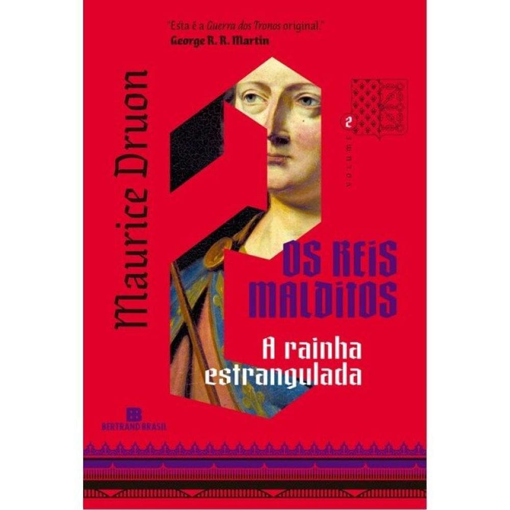 A Rainha Estrangulada (Vol. 2 Os Reis Malditos)