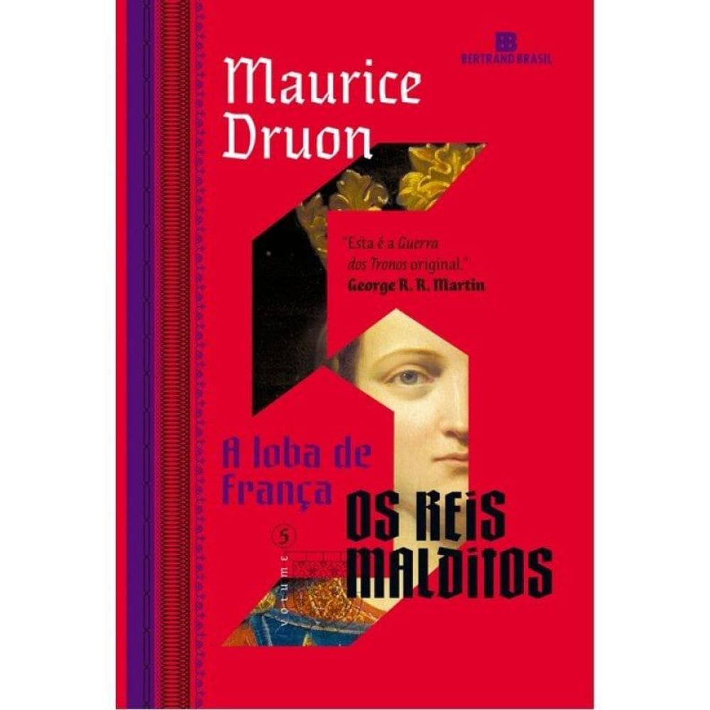 A Loba De França (Vol. 5 Os Reis Malditos)