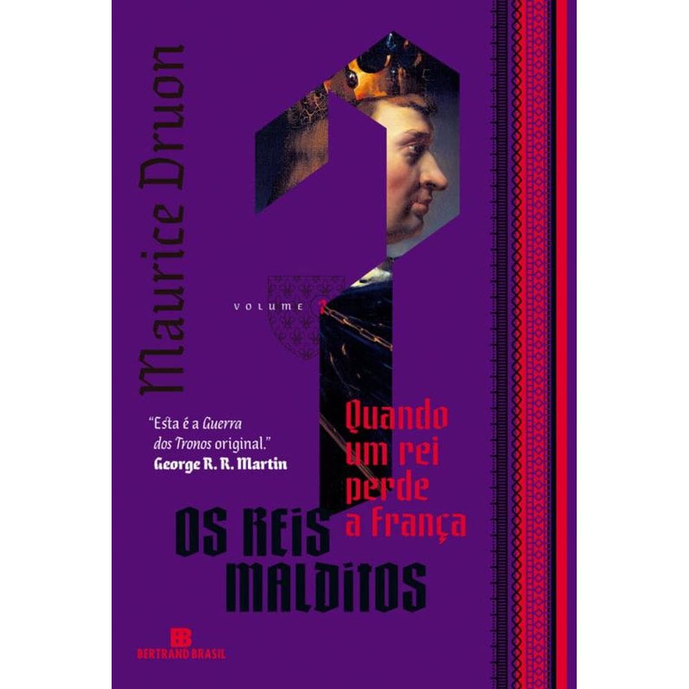 Quando um rei perde a França (Vol. 7 Os reis malditos)