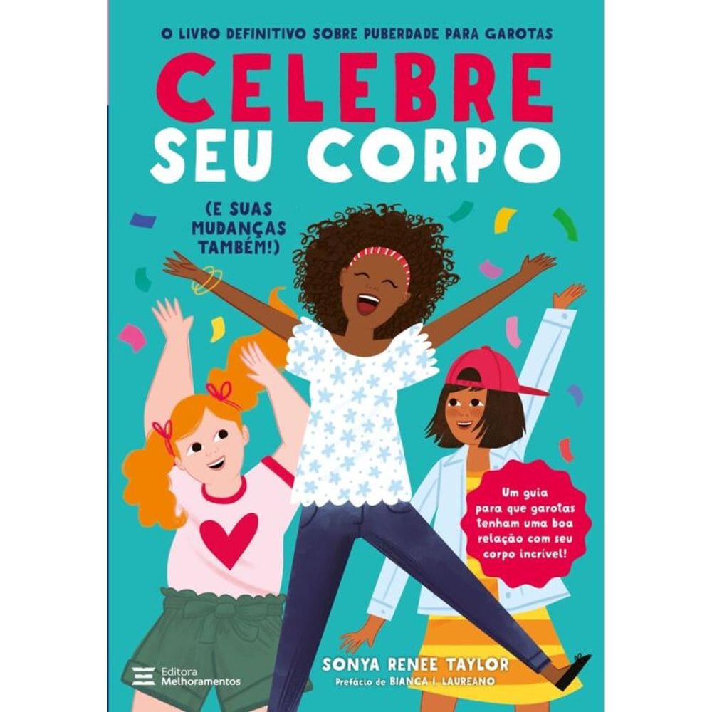 Celebre Seu Corpo: (e Suas Mudanças Também!)