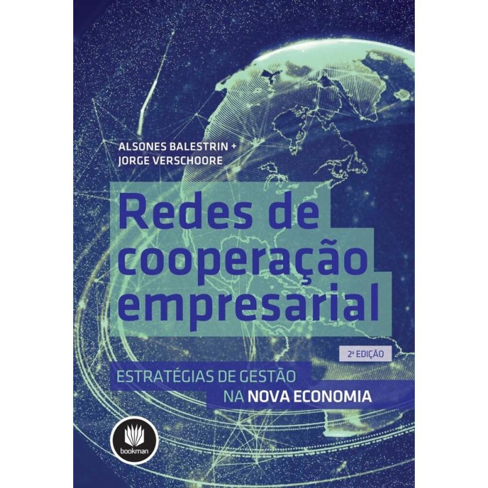 Redes de Cooperação Empresarial: Estratégias de Gestão na Nova Economia