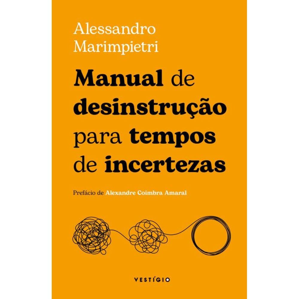 Manual de desinstrução para tempos de incerteza
