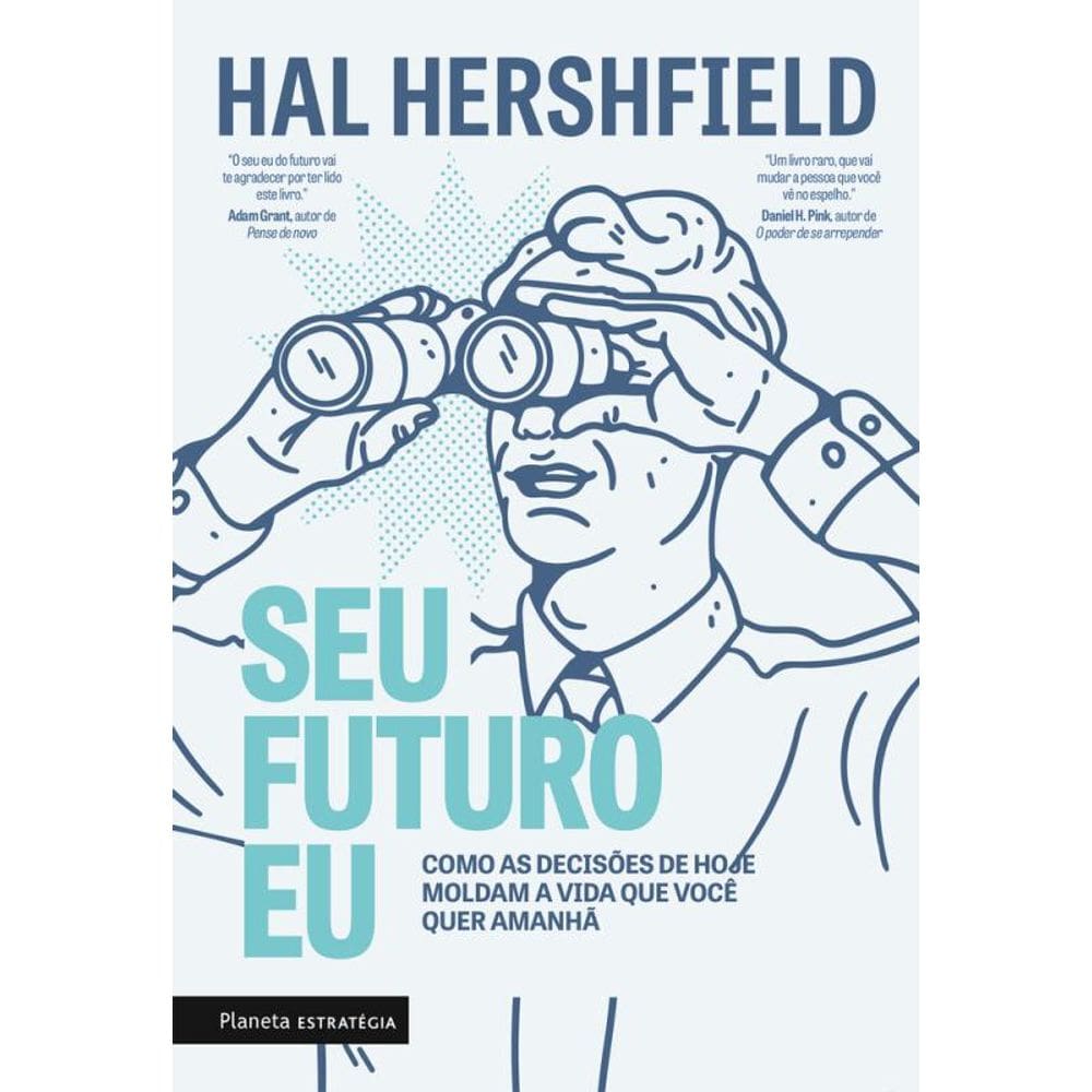 Seu futuro eu: Como as decisões de hoje moldam a vida que você quer amanhã