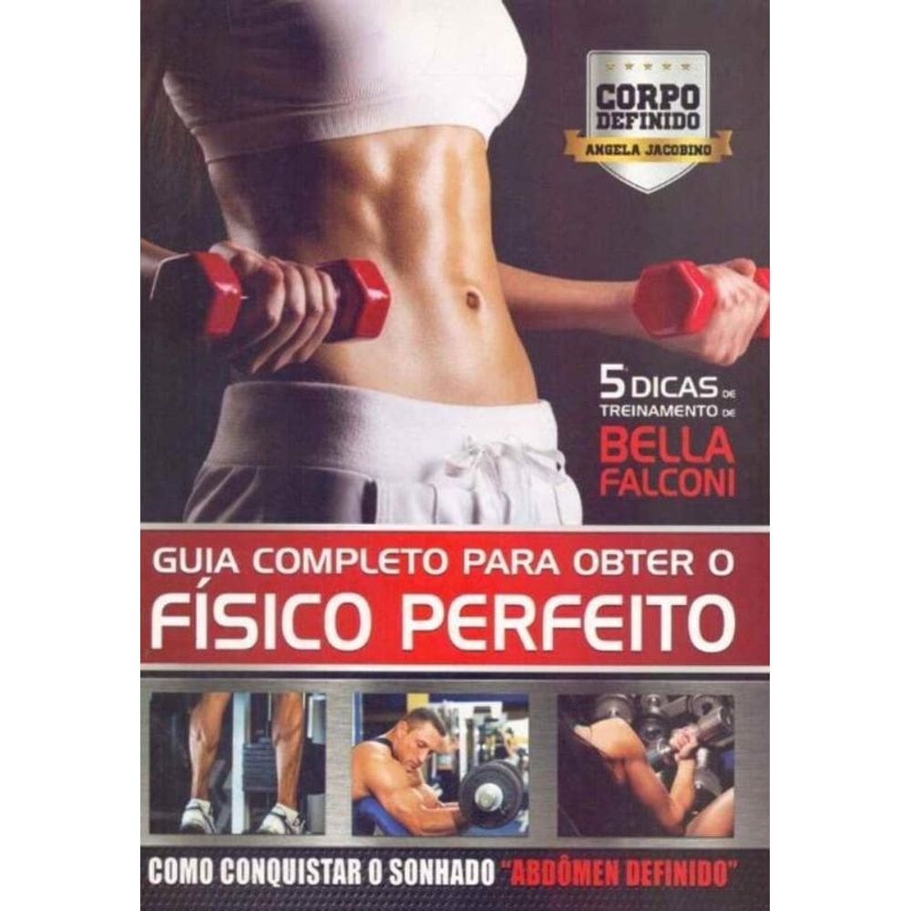 Guia Completo Para Obter o Físico Perfeito