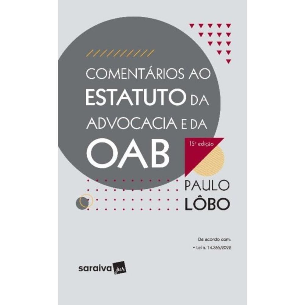 Comentários ao Estatuto da Advocacia e da OAB - 15Ed/23