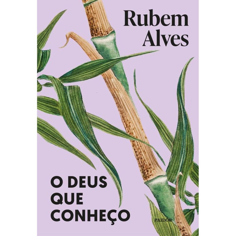 O Deus que conheço: Nova edição (Biblioteca Rubem Alves)