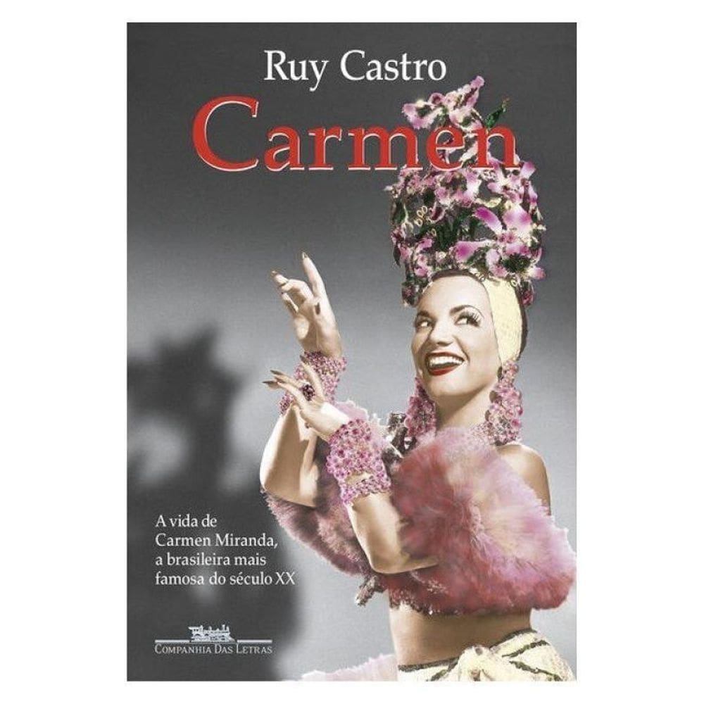 Carmen: Uma Biografia (Nova Edição)