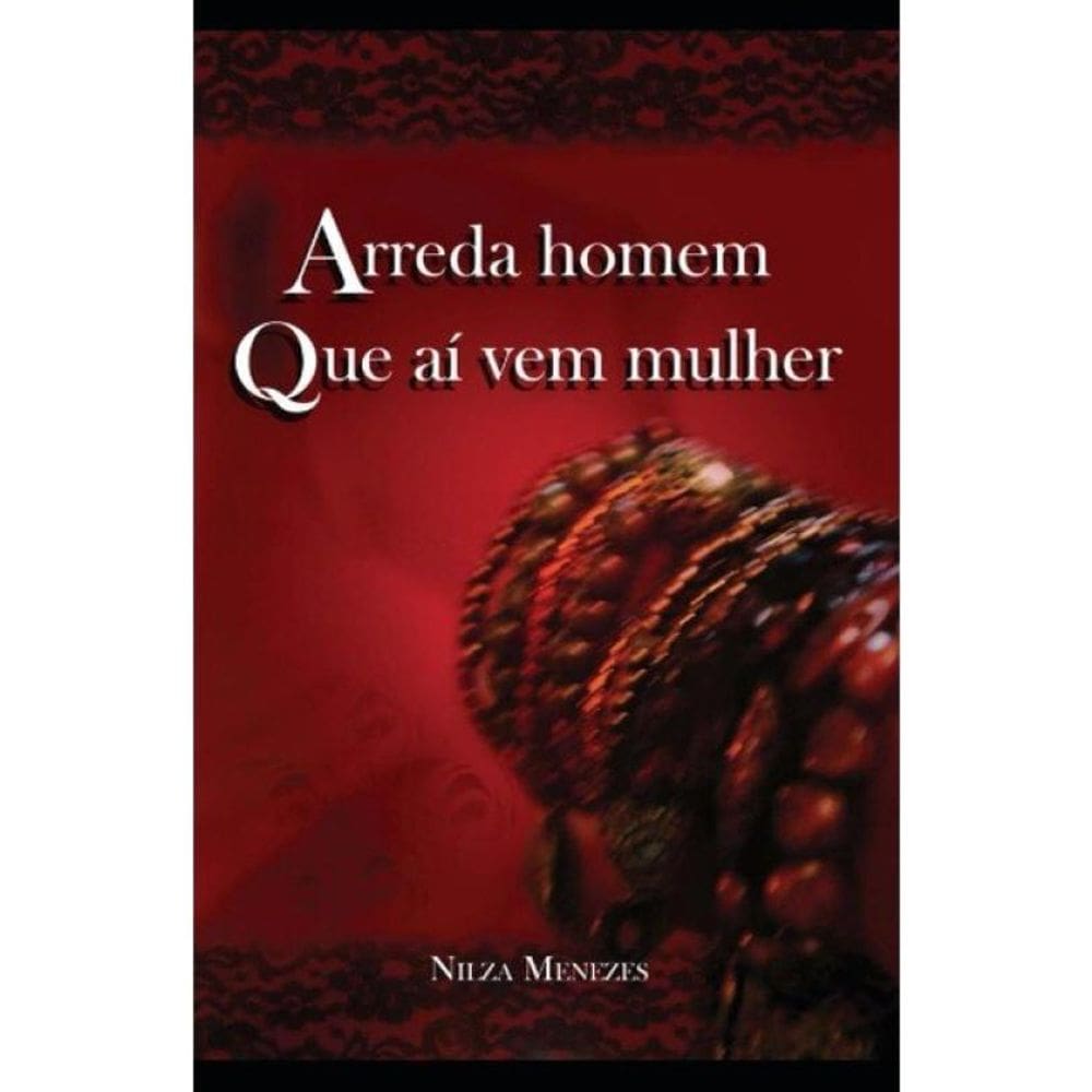 Arreda Homem Que Aí Vem Mulher