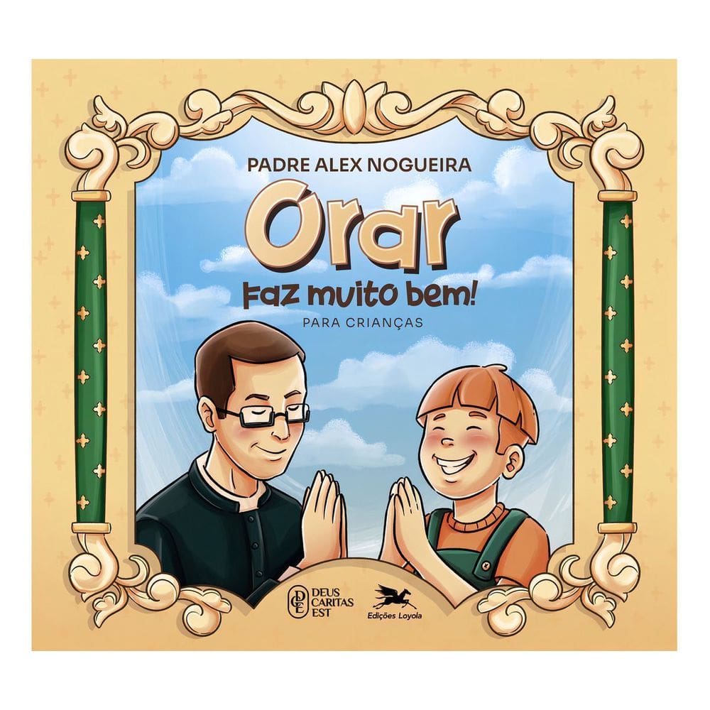 Orar Faz Muito Bem! Para Crianças