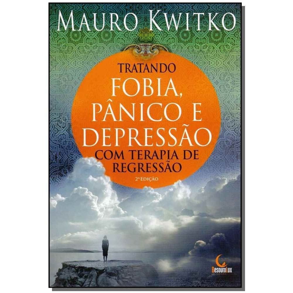 Tratando Fobia, Pânico e Depressão - 02Ed/16