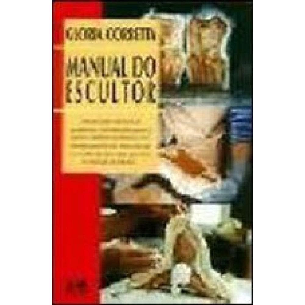 Manual Do Escultor - Um Guia Com Tecnicas Escultoricas